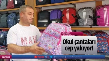 Okul &ccedil;antaları cep yakıyor!