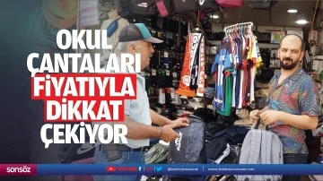 Okul &ccedil;antaları fiyatıyla dikkat &ccedil;ekiyor