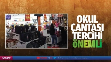 Okul &ccedil;antası tercihi &ouml;nemli