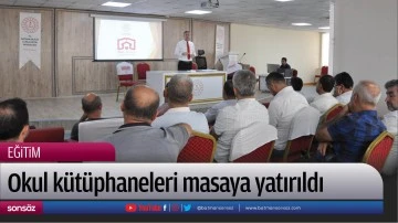 Okul k&uuml;t&uuml;phaneleri masaya yatırıldı