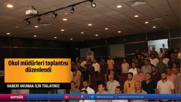 Okul m&uuml;d&uuml;rleri toplantısı d&uuml;zenlendi
