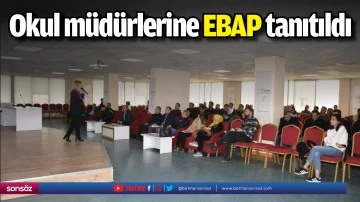 Okul m&uuml;d&uuml;rlerine EBAP tanıtıldı