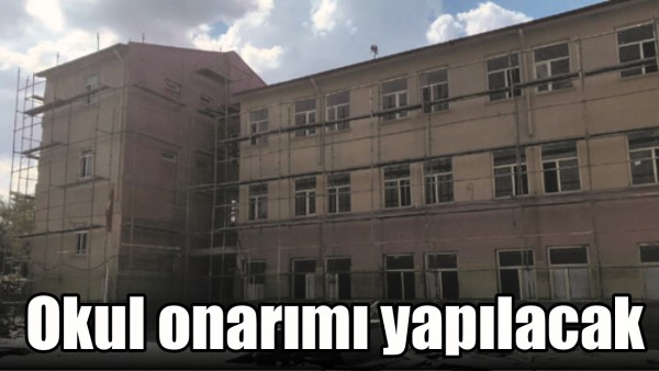 OKUL ONARIMI YAPILACAK
