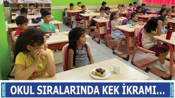 Okul sıralarında kek ikramı&hellip;