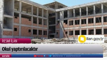 Okul yaptırılacaktır