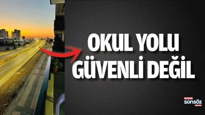 Okul yolu g&uuml;venli değil