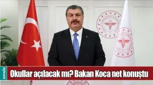 OKULLAR A&Ccedil;ILACAK MI? BAKAN KOCA NET KONUŞTU