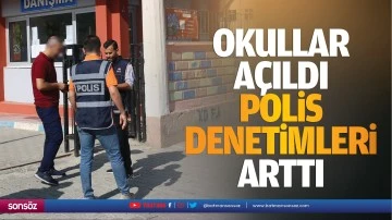 Okullar a&ccedil;ıldı, polis denetimleri arttı