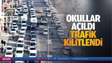 Okullar a&ccedil;ıldı, trafik kilitlendi