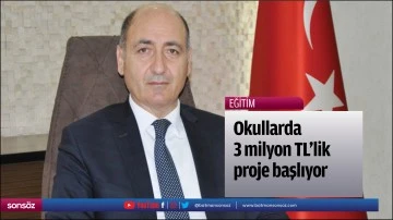 Okullarda 3 milyon TL&rsquo;lik proje başlıyor
