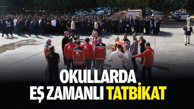 Okullarda eş zamanlı tatbikat