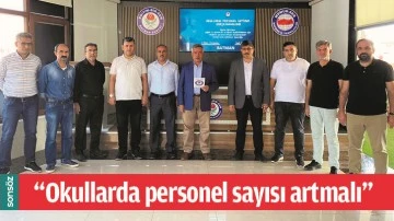 &ldquo;OKULLARDA PERSONEL SAYISI ARTMALI&rdquo;