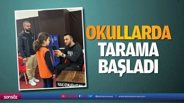 Okullarda tarama başladı
