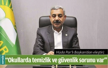 &ldquo;OKULLARDA TEMİZLİK VE G&Uuml;VENLİK SORUNU VAR&rdquo;