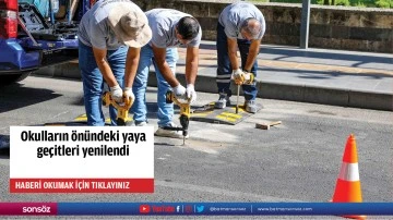 Okulların &ouml;n&uuml;ndeki yaya ge&ccedil;itleri yenilendi