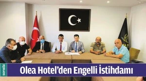 OLEA HOTEL&rsquo;DEN ENGELLİ İSTİHDAMI