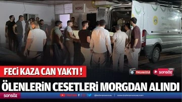 &Ouml;lenlerin cesetleri morgdan alındı