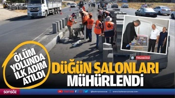 &Ouml;l&uuml;m yolunda ilk adım atıldı; D&uuml;ğ&uuml;n salonları m&uuml;h&uuml;rlendi