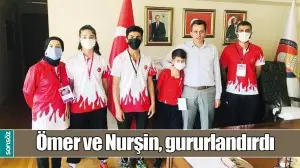 &Ouml;MER VE NURŞİN, GURURLANDIRDI