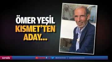 &Ouml;mer Yeşil, Kısmet&rsquo;ten aday&hellip;