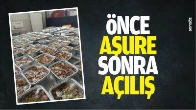 &Ouml;nce aşure, sonra a&ccedil;ılış&hellip;