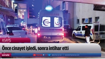 &Ouml;nce cinayet işledi, sonra intihar etti