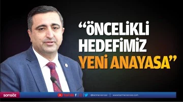 &ldquo;&Ouml;ncelikli hedefimiz yeni anayasa&rdquo;