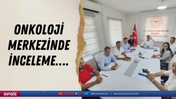 Onkoloji Merkezinde inceleme&hellip;.
