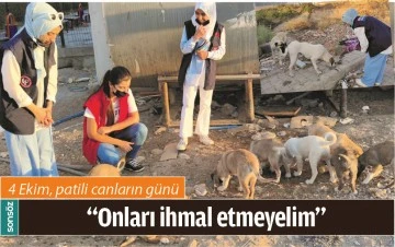 &ldquo;ONLARI İHMAL ETMEYELİM&rdquo;