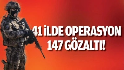 Operasyon, 147 g&ouml;zaltı!