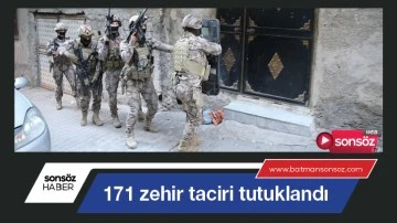 Operasyonda 171 zehir taciri tutuklandı