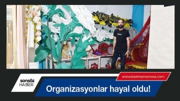 Organizasyonlar hayal oldu!