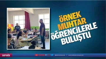 &Ouml;rnek Muhtar, &ouml;ğrencilerle buluştu