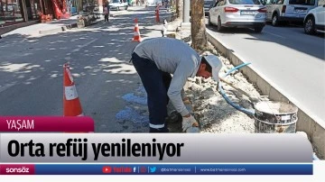 Orta ref&uuml;j yenileniyor