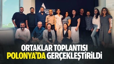 Ortaklar toplantısı Polonya&rsquo;da ger&ccedil;ekleştirildi