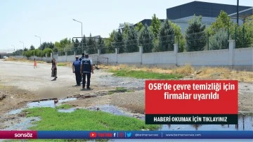 OSB&rsquo;de &ccedil;evre temizliği i&ccedil;in firmalar uyarıldı