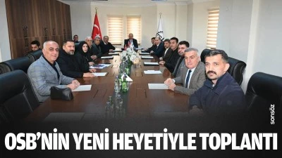 OSB&rsquo;nin yeni heyetiyle toplantı