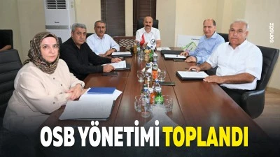 OSB y&ouml;netimi toplandı