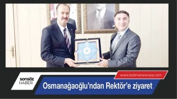 Osmanağaoğlu&rsquo;ndan Rekt&ouml;r&rsquo;e ziyaret