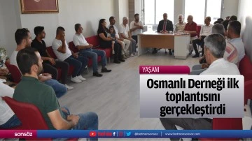 Osmanlı Derneği ilk toplantısını ger&ccedil;ekleştirdi