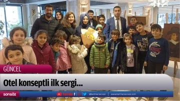 Otel konseptli ilk sergi...