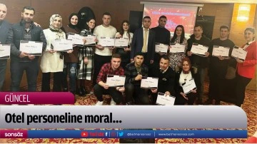 Otel personeline moral&hellip;
