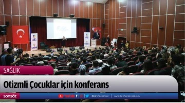 Otizmli &Ccedil;ocuklar i&ccedil;in konferans