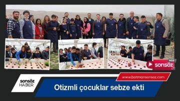 Otizmli &ccedil;ocuklar sebze ekti