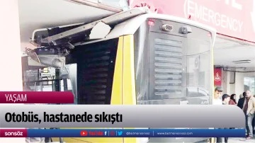 Otob&uuml;s, hastanede sıkıştı