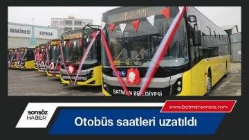 Otob&uuml;s saatleri uzatıldı