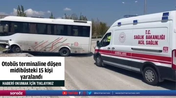 Otob&uuml;s terminaline d&uuml;şen midib&uuml;steki 15 kişi yaralandı