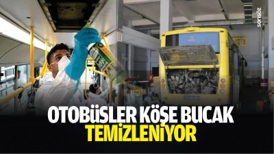 Otob&uuml;sler k&ouml;şe bucak temizleniyor