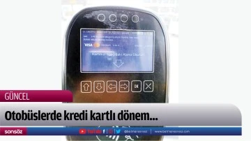 Otob&uuml;slerde kredi kartlı d&ouml;nem...