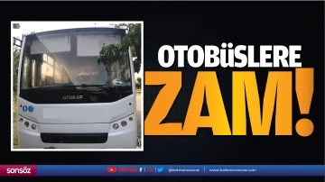 Otob&uuml;slere zam&hellip;